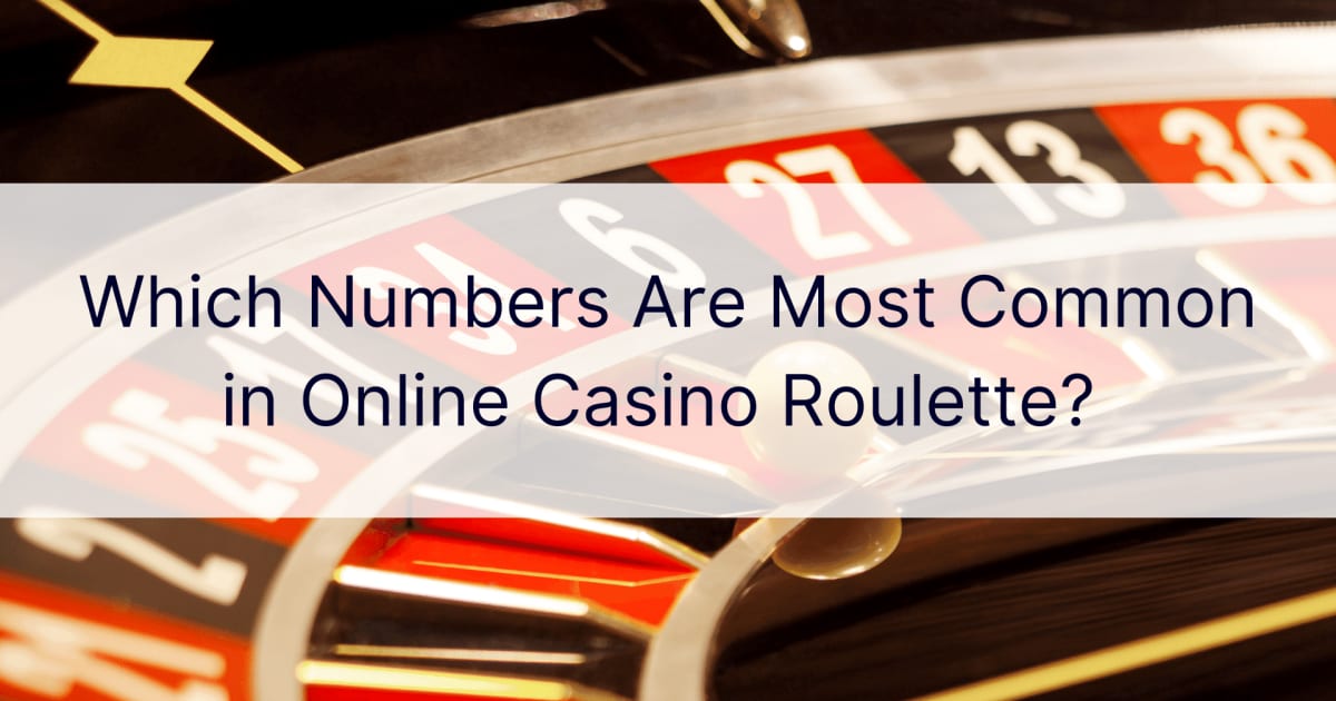 Који су бројеви најчешћи у онлине казино рулету?